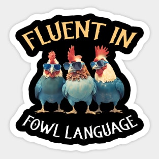 Fluent in Fowl Language Chicken Sticker